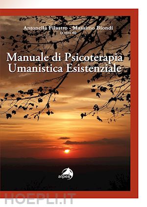 filastro a. (curatore); biondi m. (curatore) - manuale di psicoterapia umanistica esistenziale