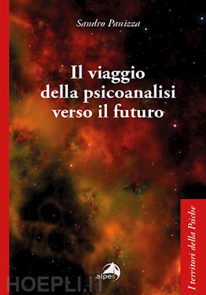 panizza sandro - il viaggio della psicoanalisi verso il futuro