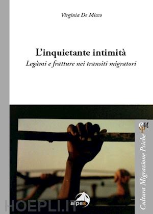 de micco virginia - l'inquietante intimita'. legami e fratture nei transiti migratori