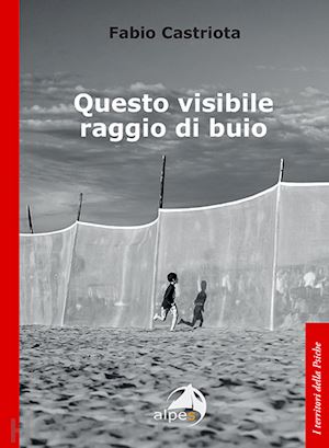 castriota fabio - questo visibile raggio di buio