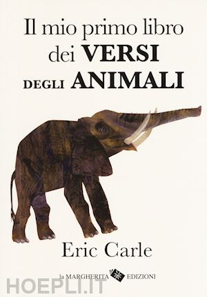 carle eric - il mio primo libro dei versi degli animali