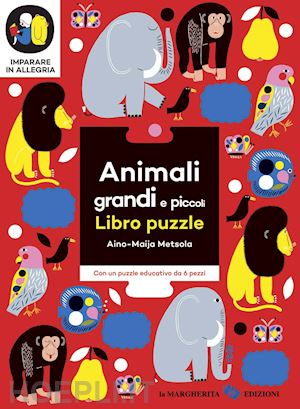 metsola aino-maija - animali grandi e piccoli. libro puzzle