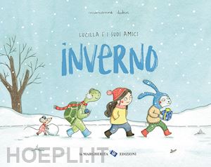 dubuc marianne - inverno. lucilla e i suoi amici. ediz. a colori