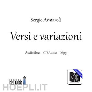 armaroli sergio - versi e variazioni. audiolibro. cd audio formato mp3. audiolibro. cd audio formato mp3