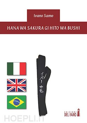 samo ivano - hana wa sakura gi hito wa bushi. ediz. italiana, inglese e portoghese brasiliana