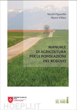 villata marco; papurello nicolò - manuale di agricoltura per le popolazioni del kosovo