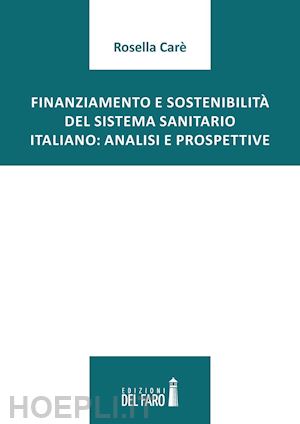 care rosella - finanziamento e sostenibilita del sistema sanitario italiano.