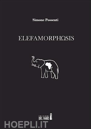 possenti simone - elefamorphosis