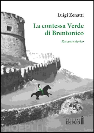 zenatti luigi - la contessa verde di brentonico