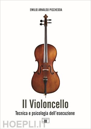 pischedda emilio arnaldo - il violoncello