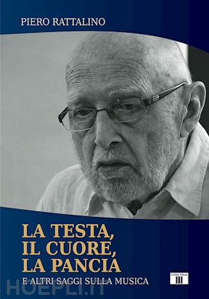 rattalino piero - la testa, il cuore, la pancia