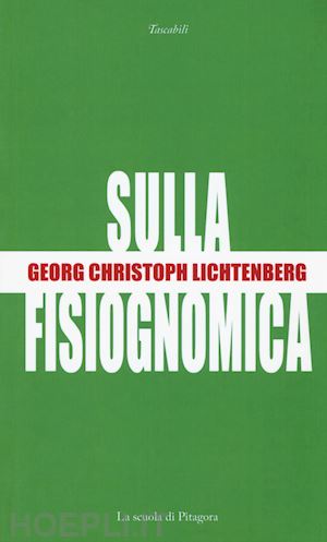 lichtenberg georg c.; cantarutti g. (curatore) - sulla fisiognomica