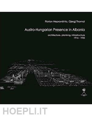 florian nepravishta; gjergj thomai - austro-hungarian presence in albania