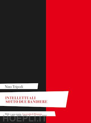tripodi nino - intellettuali sotto due bandiere