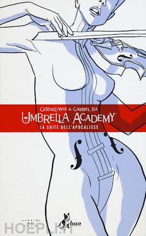 way gerard; ba' gabriel - umbrella academy vol. 1 - la suite dell'apocalisse