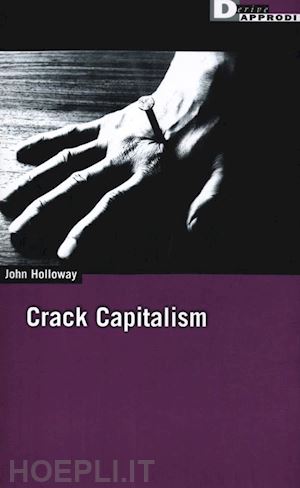 holloway john - crak capitalism