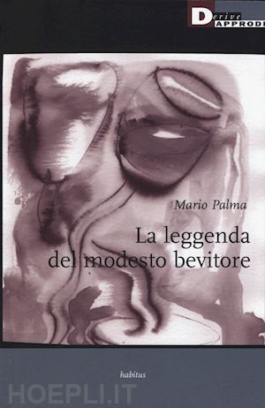 palma mario - la leggenda del modesto bevitore