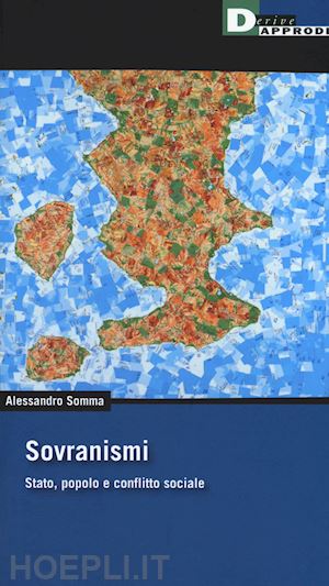 somma alessandro - sovranismi. stato, popolo e conflitto sociale