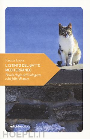 ganz paolo - l'istinto del gatto mediterraneo