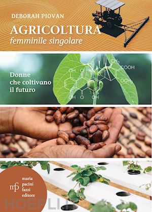 piovan deborah - agricoltura femminile singolare. donne che coltivano il futuro