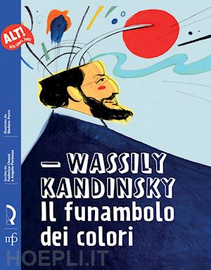 chezzi federica; partenza angela - wassily kandinsky. il funambolo dei colori