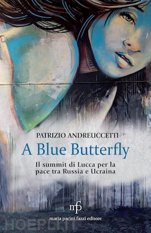 andreuccetti patrizio - a blue butterfly. il summit di lucca per la pace tra russia e ucraina