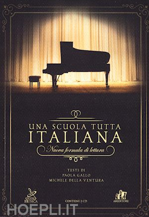 gallo paola, della ventura michele - una scuola tutta italiana. pianoforte. con 2 cd-audio