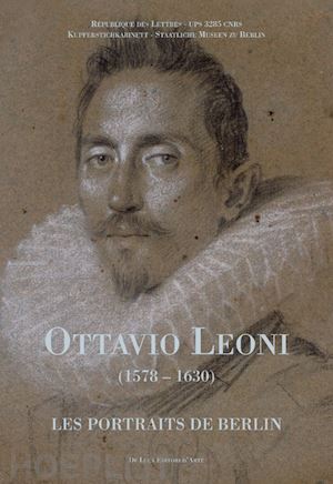 solinas francesco - ottavio leoni (1578-1630). les portraits de berlin