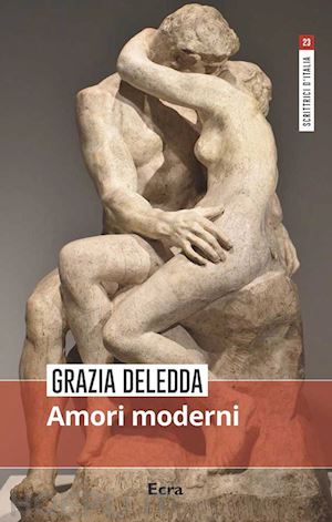 deledda grazia; toncelli m. (curatore) - amori moderni. nuova ediz.