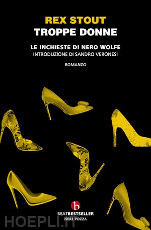 stout rex - troppe donne. le inchieste di nero wolfe