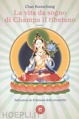 chan koonchung - la vita da sogno di champa il tibetano