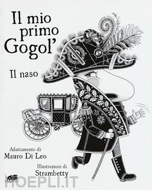 di leo mauro - il mio primo gogol'. il naso di nikolaj gogol'