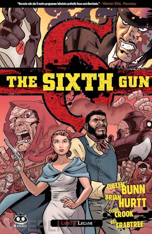 bunn cullen - the sixth gun. vol. 3: legami
