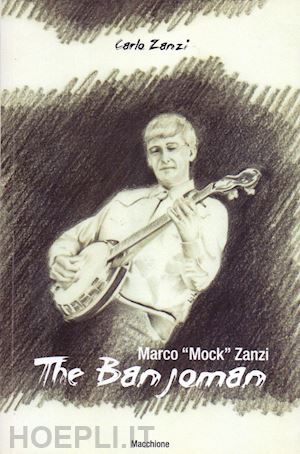 zanzi carlo - marco «mock» zanzi. the banjoman