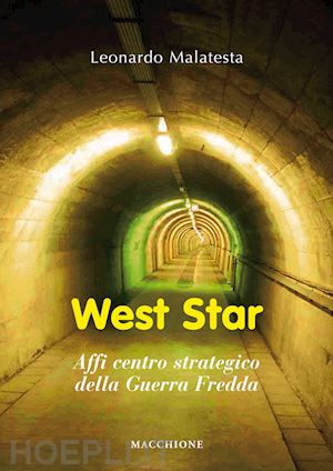 malatesta leonardo - west star - affi centro strategico della guerra fredda