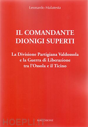 malatesta leonardo - il comandante dionigi superti