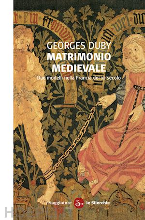 duby georges - matrimonio medievale