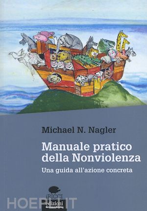 nagler michael n. - manuale della nonviolenza