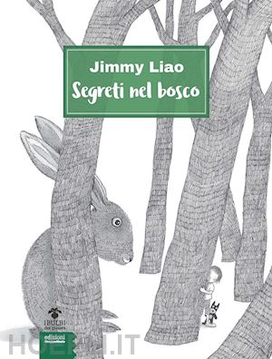 liao jimmy - segreti nel bosco. ediz. illustrata