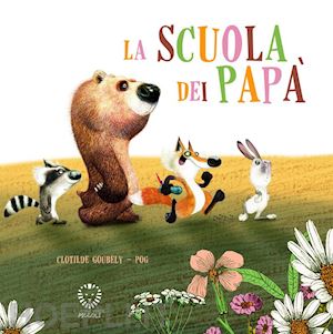 pog - la scuola dei papa'. ediz. a colori