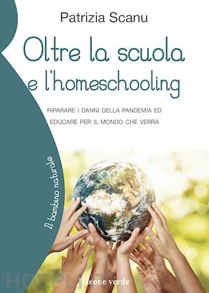 scanu patrizia - oltre la scuola e l'home schooling.