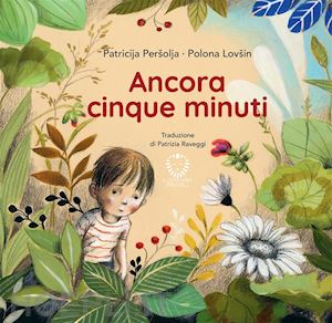 persolja patricija - ancora 5 minuti. ediz. a colori