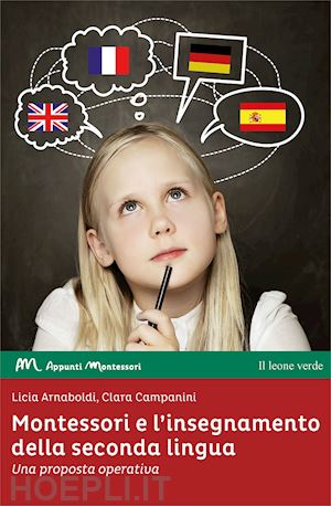 arnaboldi licia; campanini clara - montessori e l'insegnamento della seconda lingua