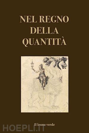 grigio a.(curatore); salzani s.(curatore) - nel regno della quantità