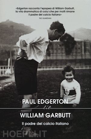 edgerton paul - william garbutt. il padre del calcio italiano