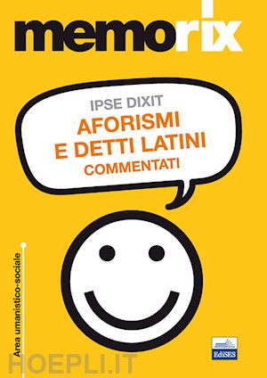 coppola giulio; vitelli marco - ipse dixit. aforismi e detti latini commentati