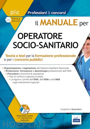 Manuale Per Oss Operatore Socio-Sanitario. Teoria E Test Per La ...