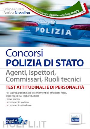nissolino p. (curatore) - concorsi polizia di stato - agenti, ispettori, commissari, ruoli tecnici