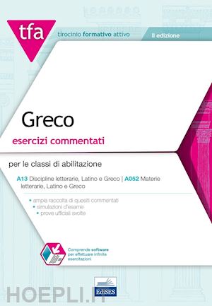 antonelli luca, solfaroli camillocci paola, rescigno olimpia. - tfa greco - esercizi commentati - classe a13 (a052)