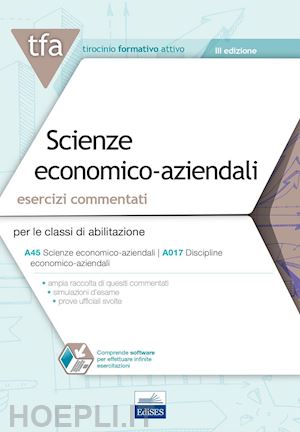 argentino anna maria, iolli umberto, piroli giuseppe, rescigno olimpia (curatore) - tfa scienze economico-aziendali. esercizi commentati - a45 (a017)